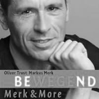 BeWEGEnd - Merk & More, Markus Merk